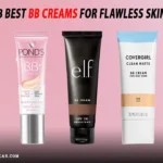 Best BB Creams for Flawless Skin