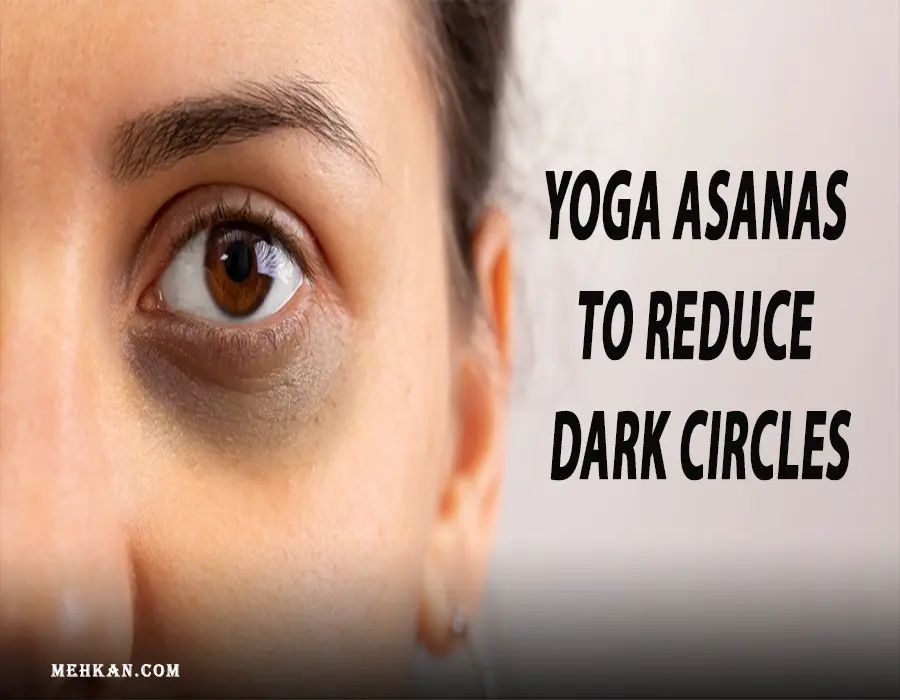 Yoga Asanas to Reduce Dark Circles