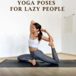Yoga Poses for Lazy People